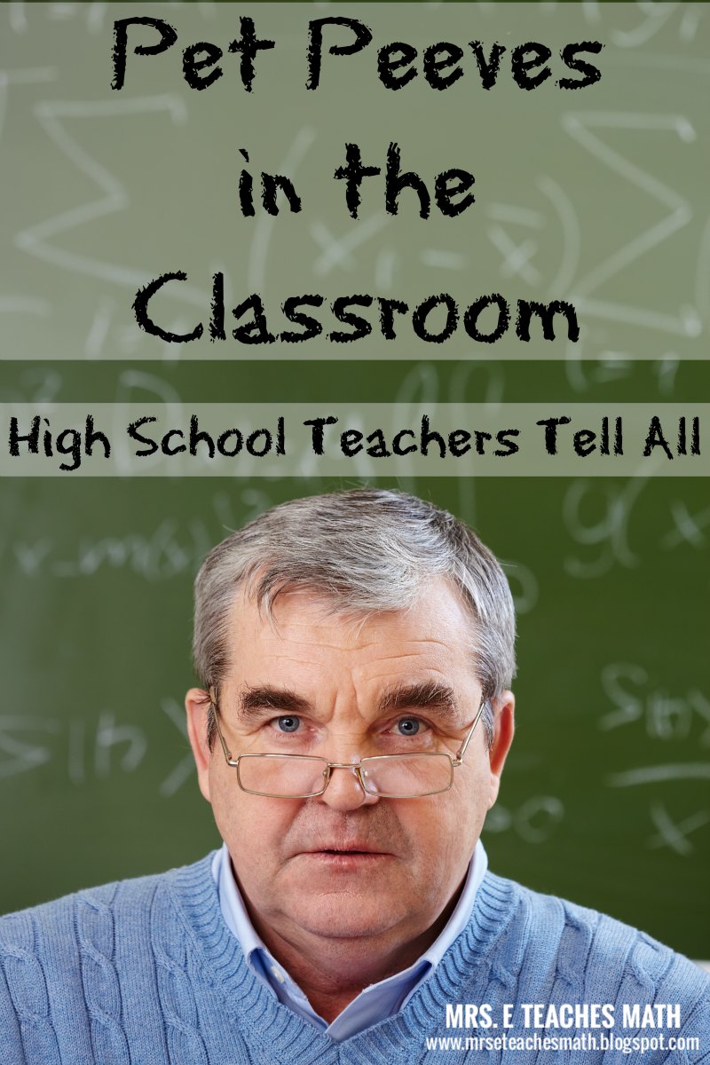Pet Peeves in the Classroom Mrs. E Teaches Math