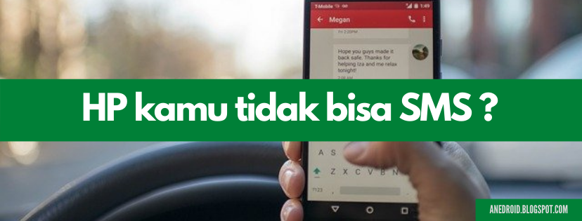 Cara Mengatasi Hp Android Tidak Bisa Kirim Sms