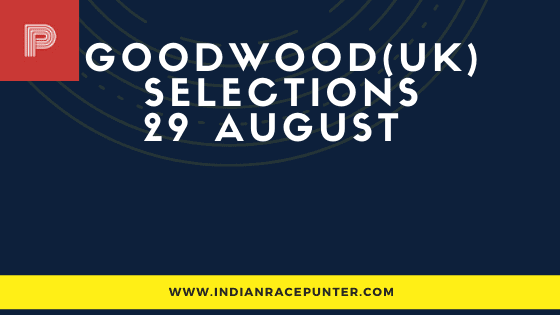 Goodwood (UK) Race Selections 29 August