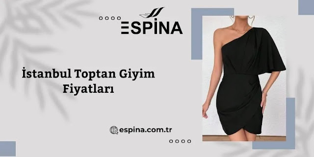 Espina İstanbul Toptan Giyim Fiyatları - Espina.com.tr