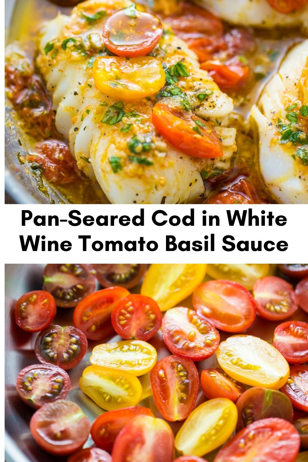 PanSeared Cod in White Wine Tomato Basil Sauce yanny bakes