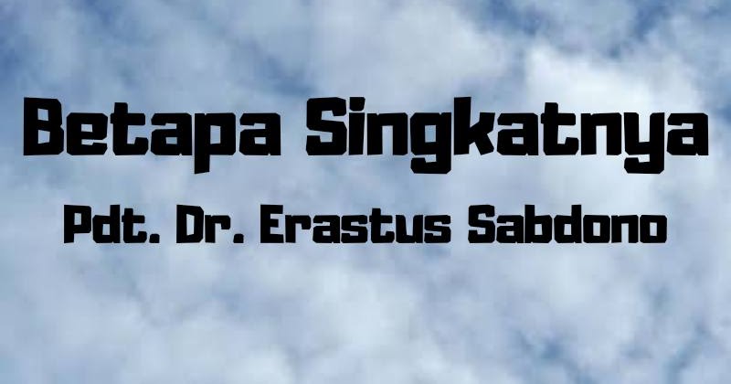Lirik dan Kunci Lagu Betapa Singkatnya (Pdt. Dr. Erastus Lirik dan Kunci Lagu Betapa Singkatnya (Pdt. Dr. Erastus