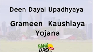 Deen Dayal Upadhaya - Grameen Kaushalya Yojana