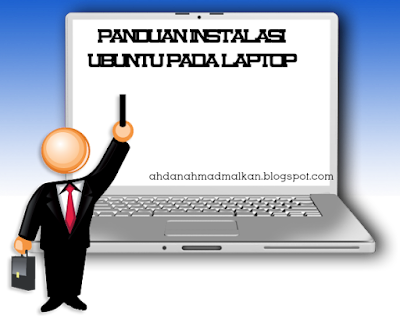 panduan instalasi ubuntu pada laptop/pc