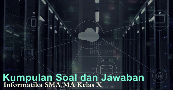 16+ 25 Contoh Soal Pg Informatika Kelas Xi 20 Pics