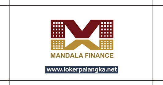 Lowongan Kerja Pt Mandala Multifinance Lowongan Kerja Kalimantan Tengah