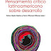 Pensamiento crítico latinoamericano sobre desarrollo