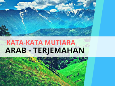 Koleksi 100 Kata-kata Mutiara Arab Lengkap Dengan Terjemahannya