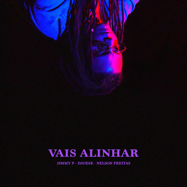 Jimmy P - Vais Alinhar (Feat. Djodje & Nelson Freitas)