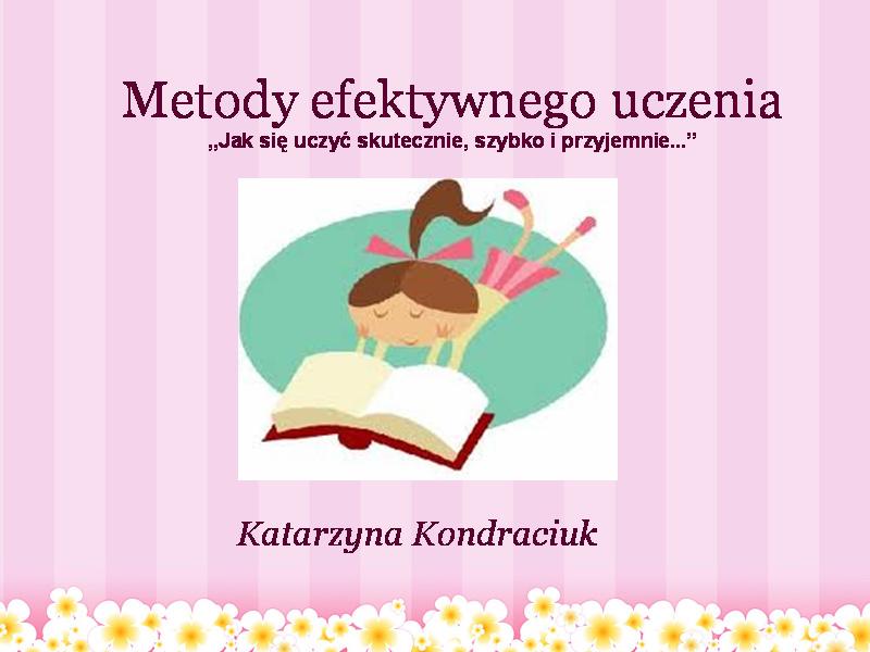 Uczenie Się Dyskusje światopoglądowe Wycieczki Kolportaż Zajęcia Zarobkowe Masakrycznie biologicznie: Efektywne uczenie się:)