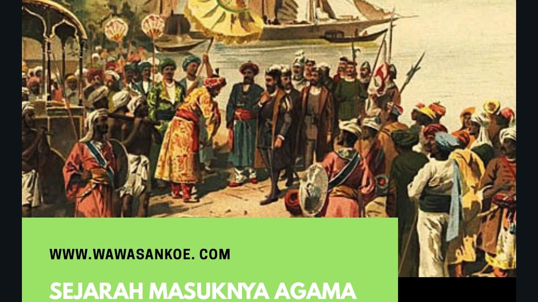 Sejarah Masuknya Agama Islam Di Indonesia Wawasanku Sejarah Masuknya Agama Islam Di Indonesia Wawasanku