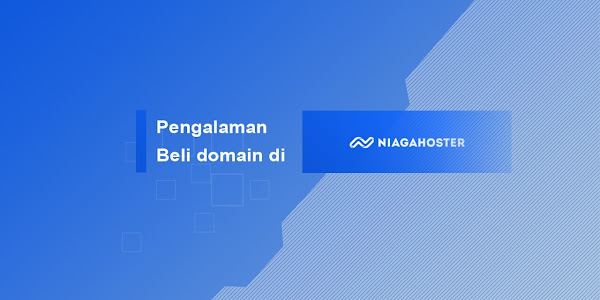 Pengalaman Beli Domain Di Niagahoster Dan Puas!