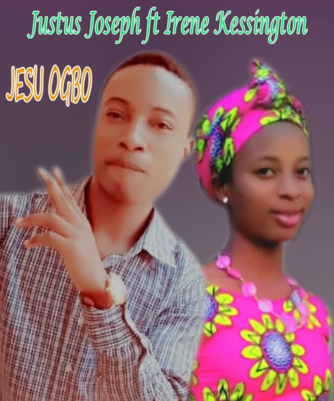 Download Jesu Ogbo - Justus Joseph Ft Irene Kessington