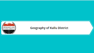 Geography Of Kullu District Geography Of Kullu District
