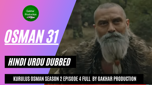 kurulus osman season 2 episode 4 Full hindi urdu dubbed by Gakhar Production