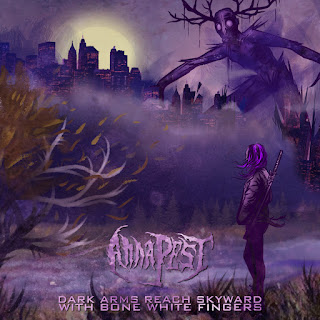 Anna Pest - Dark Arms Reach Skywards With Bone White Fingers