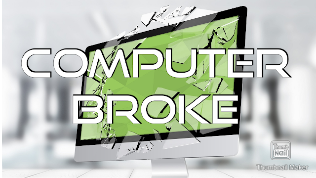 No PC - Day 8 | Computer Broke Down