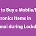  [June] How to Buy a Mobile/PC Electronics Items in Chennai During Lockdown
