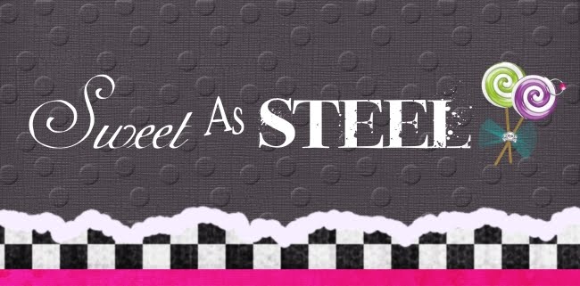Sweet As Steel
