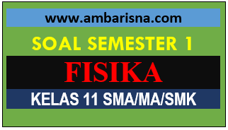 [Paket A] Soal PAS FISIKA Kelas 11 Semester Ganjil SMA/MA