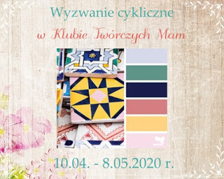 https://klub-tworczych-mam.blogspot.com/2020/04/wyzwanie-kolorystyczne-kwiecien.html