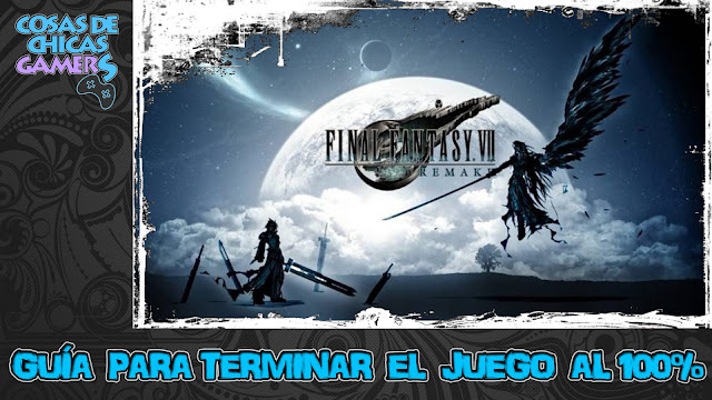 Guía Final Fantasy VII Remake para completar el juego al 100%