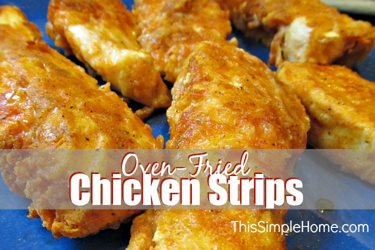 This Simple Home OvenFried Chicken Strips Recipe