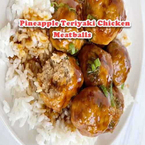 Pineapple Teriyaki Chicken Meatballs recipesaday