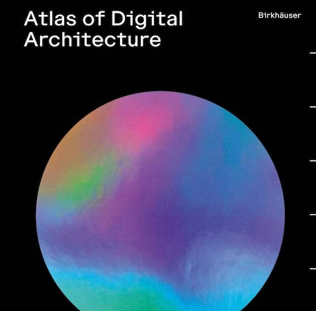 Atlas of Digital Architecture