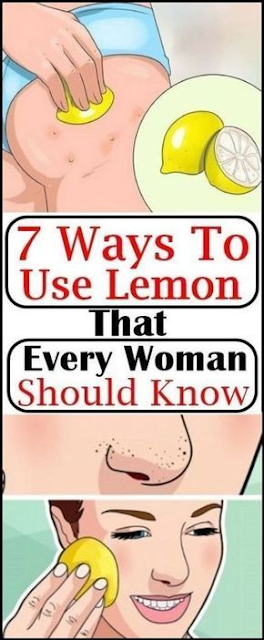 7 WAYS TO USE LEMON THAT EVERY WOMAN SHOULD KNOW