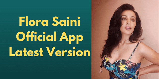 Flora Saini Official App Latest Version