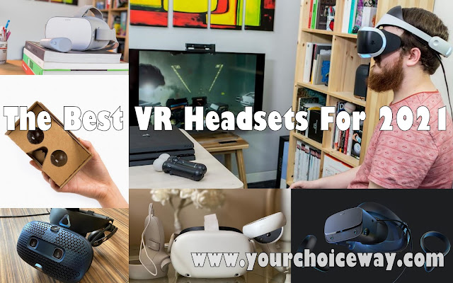 The Best VR Headsets For 2021 - Your Choice Way