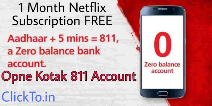 Open Kotak 811 Account & Get 1 Month Free Netflix