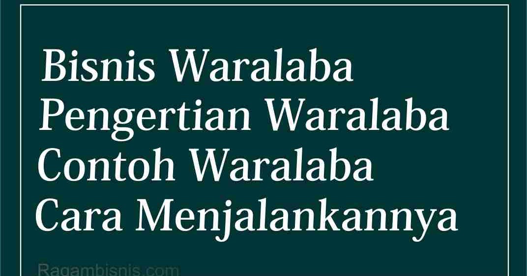 Bisnis Waralaba Pengertian Contoh Dan Cara Menjalankannya Ragam Bisnis