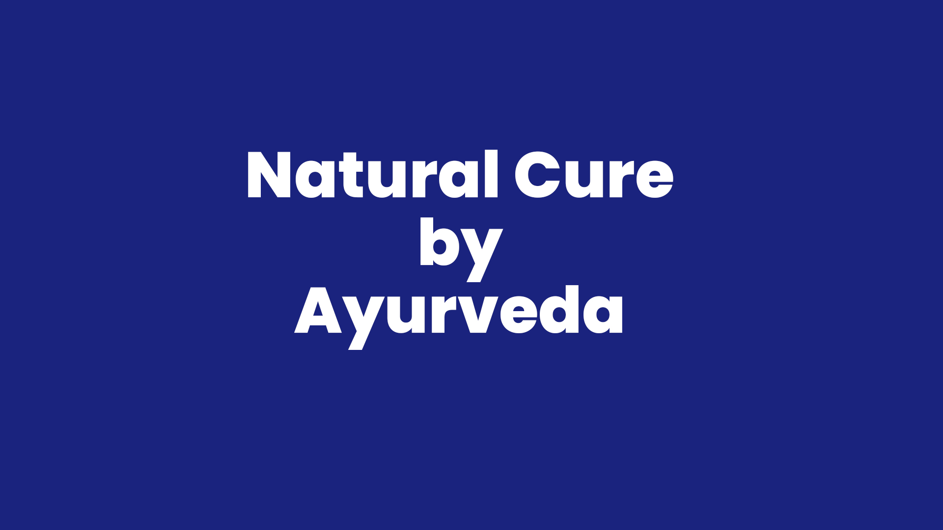 Natural Cure by Ayurveda