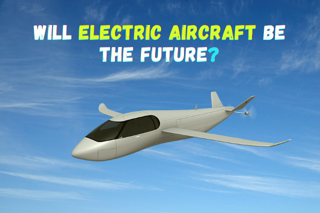 Will Electric Aircraft be seen in future