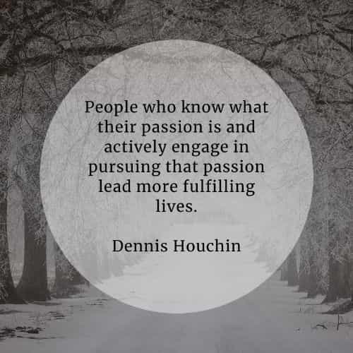 Passion quotes that will let your keenness out in you
