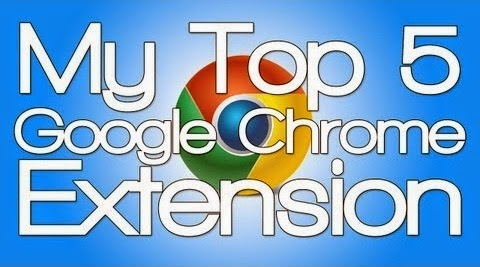 Top 5 Chrome Extensions for Every Internet User 