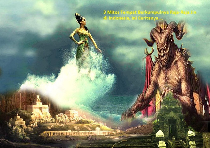 8 Mitos Kisah Raja Jin Di Indonesia No 4 Dan 7 Apa Mungkin