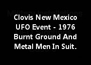 Clovis New Mexico UFO Event - 1976 Burnt Ground And Unusual Metal Men In Suit.