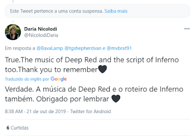 "Este tweet pertence a uma conta suspensa." // Daria Nicolodi (@NicolodiDaria), em 21/10/2019: "Verdade. A música de Deep Red e o roteiro de Inferno também. Obrigado por lembrar 🖤" (Traduzido do inglês por Google).