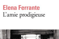 Lundi Librairie : L'amie prodigieuse - Elena Ferrante