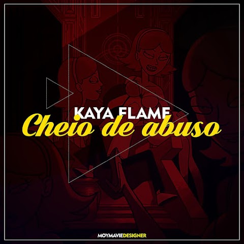 Kaya Flame - Cheio de Abuso