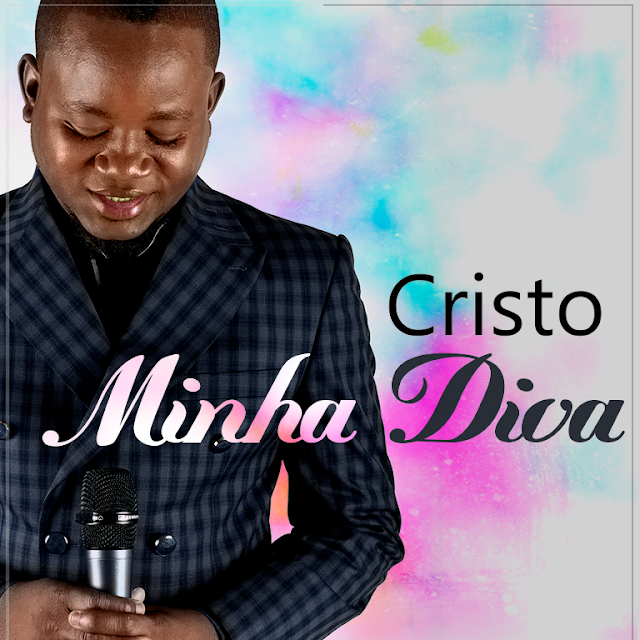 Cristo - Lança nova Música " Minha Diva " Kizomba ||Download Free