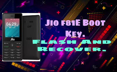 Jio F81E Boot Key or Download Mode