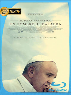 El Papa Francisco Un Hombre de Palabra (2018) HD [1080p] Latino [GoogleDrive] SXGO