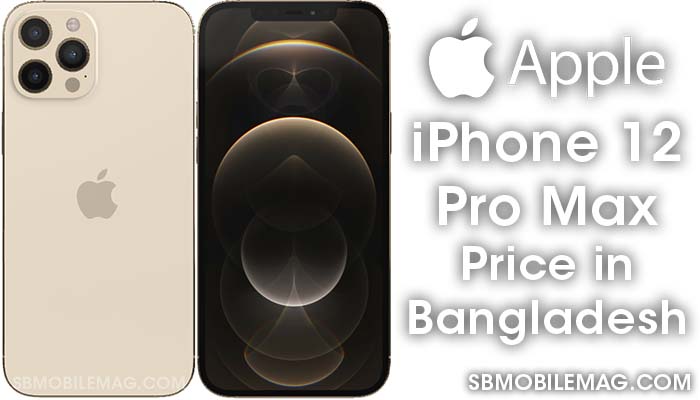 Apple iPhone 12 Pro Max, Apple iPhone 12 Pro Max Price, Apple iPhone 12 Pro Max Price in Bangladesh