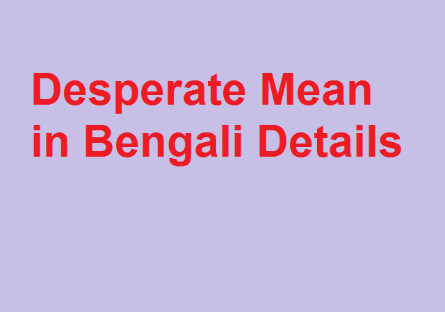 Desperate Bengali 