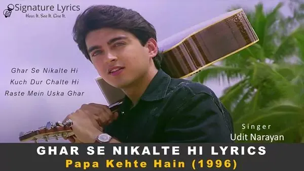 Ghar Se Nikalte Hi Lyrics - Udit Narayan - 90s hit Hindi song