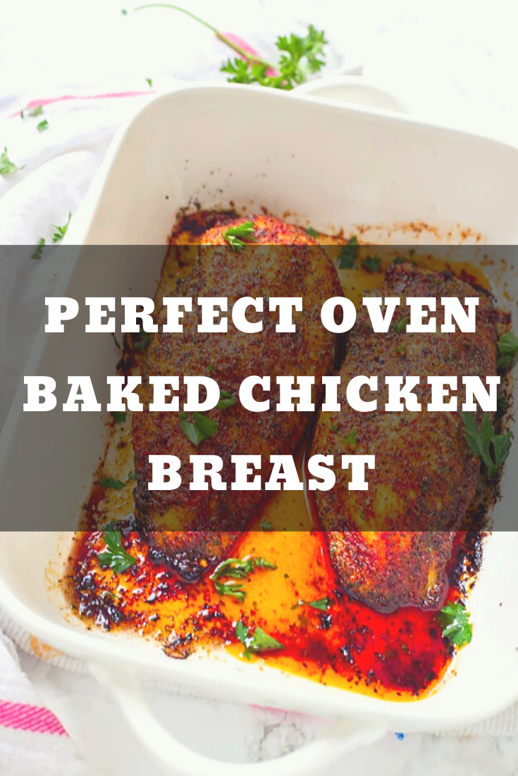 Perfect Oven Baked Chicken Breast
